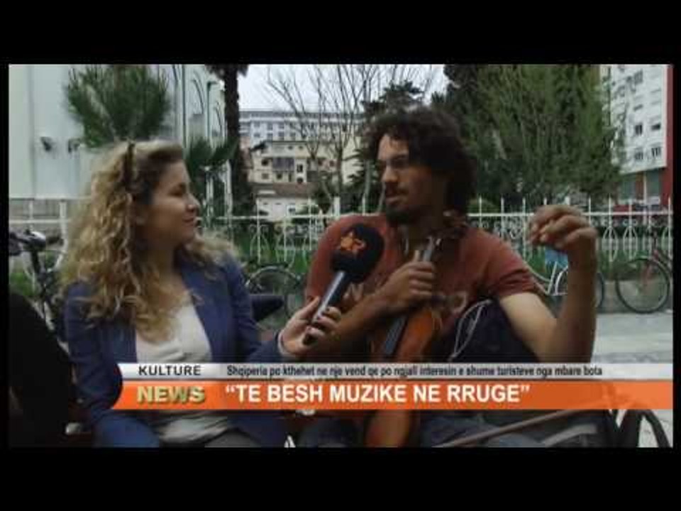 ""TE BESH MUZIKE NE RRUGE""