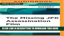 Ebook The Missing JFK Assassination Film: The Mystery Surrounding the Orville Nix Home Movie of