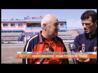 HAXHIOSMANOVIÇ: DUAM FITOREN NE TIRANE