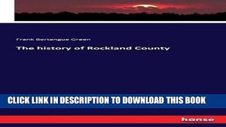 Best Seller The History of Rockland County Free Read