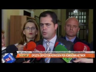 OPOZITA DEPOZITON KERKESEN PER KOMISIONIN HETIMOR