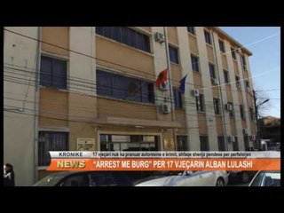 ""ARREST ME BURG"" PER 17 VJECARIN ALBAN LULASHI