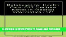 [FREE] EBOOK Databases for Health Care (Lecture Notes in Medical Informatics ; 12) BEST COLLECTION