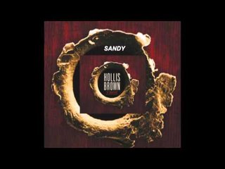 Hollis Brown - "Sandy"