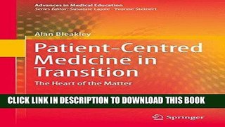 [FREE] EBOOK Patient-Centred Medicine in Transition: The Heart of the Matter (Advances in Medical