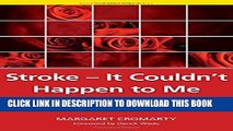 [FREE] EBOOK Stroke - it Couldn t Happen to Me: One Woman s Story of Surviving a Brain-Stem Stroke