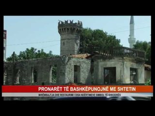 PRONARËT TË BASHKËPUNOJNË ME SHTETIN MIRËMBAJTJA DHE RESTAURIMI I DISA NDËRTIMEVE SIMBOL TË SHKODRËS