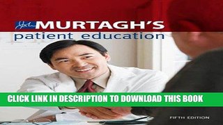 [FREE] EBOOK John Murtagh s Patient Education ONLINE COLLECTION