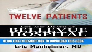 [READ] EBOOK Twelve Patients: Life and Death at Bellevue Hospital ONLINE COLLECTION
