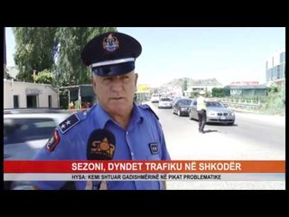SEZONI, DYNDET TRAFIKU NË SHKODËR