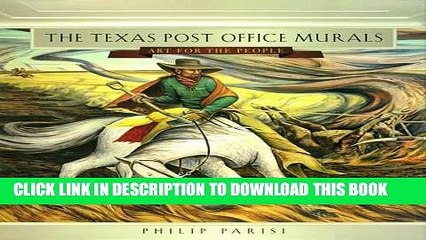 Best Seller The Texas Post Office Murals: Art for the People (Joe and Betty Moore Texas Art