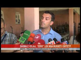 DASMA E VELIAJ, “ZERO” LEK NGA BUXHETI I SHTETIT