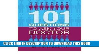 [FREE] EBOOK 101 Questions to Ask Your Doctor (Paperback) - Common ONLINE COLLECTION