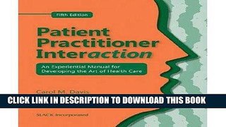 [FREE] EBOOK Patient Practitioner Interaction: an Experiential Manual for Developing the Art of