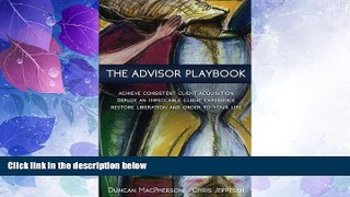 Big Deals  The Advisor Playbook: Regain liberation and order in your personal and professional