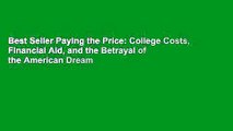 Best Seller Paying the Price: College Costs, Financial Aid, and the Betrayal of the American Dream