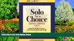 READ NOW  Solo by Choice 2011-2012: How to Be the Lawyer You Always Wanted to Be (Career Resources