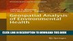 Best Seller Geospatial Analysis of Environmental Health (Geotechnologies and the Environment) Free