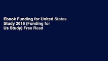 Ebook Funding for United States Study 2016 (Funding for Us Study) Free Read