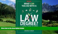 Big Deals  What Can You Do With a Law Degree?: A Lawyers  Guide to Career Alternatives Inside,