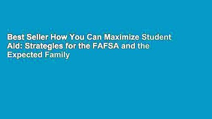 Best Seller How You Can Maximize Student Aid: Strategies for the FAFSA and the Expected Family