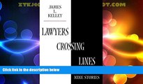 Big Deals  Lawyers Crossing Lines: Nine Stories  Best Seller Books Best Seller