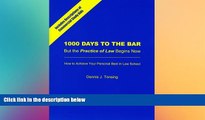 Must Have  1000 Days to the Bar - But the Practice of Law Begins Now: How to achieve your personal