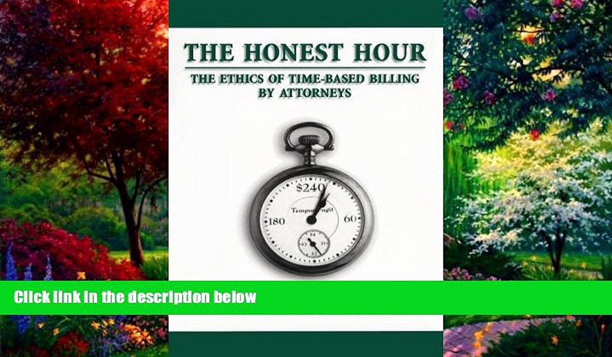 Books to Read  The Honest Hour: The Ethics of Time-Based Billing by Attorneys  Full Ebooks Most