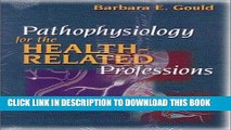 Ebook Pathophysiology for the Health-Related Professions Free Read