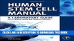 Best Seller Human Stem Cell Manual, Second Edition: A Laboratory Guide Free Read