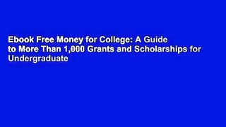 Ebook Free Money for College: A Guide to More Than 1,000 Grants and Scholarships for Undergraduate