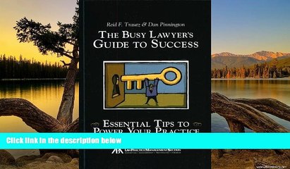 Deals in Books  The Busy Lawyer s Guide to Success: Essential Tips to Power Your Practice  READ