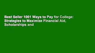 Best Seller 1001 Ways to Pay for College: Strategies to Maximize Financial Aid, Scholarships and