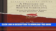 Best Seller A History of Marion County, South Carolina: From Its Earliest Times to the Present,