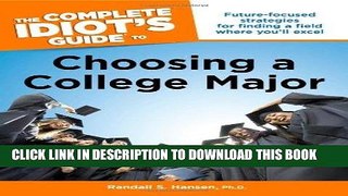 Ebook The Complete Idiot s Guide to Choosing a College Major (Complete Idiot s Guides (Lifestyle