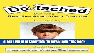 [PDF] Detached: Surviving Reactive Attachment Disorder [Full Ebook]