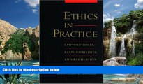 Books to Read  Ethics in Practice: Lawyers  Roles, Responsibilities, and Regulation  Full Ebooks