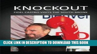 Best Seller Knockout: Fidel Castro Visits The South Bronx Free Read