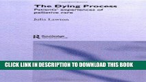 [FREE] EBOOK The Dying Process: Patients  Experiences of Palliative Care BEST COLLECTION