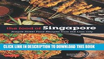 [New] Ebook The Food of Singapore: Simple Street Food Recipes from the Lion City [Singapore