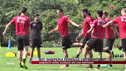 Sot, Shqipëria përballë Lihtenshteinit - News, Lajme - Vizion Plus