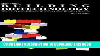 Best Seller Building Biotechnology: Business, Regulations, Patents, Law, Politics, Science Free Read