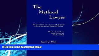 Books to Read  The Mythical Lawyer: The Quick Guide To The Attorney Job Market For Aspiring