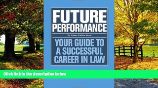 Books to Read  Future Performance: Your Guide to a Successful Career in Law  Full Ebooks Most Wanted