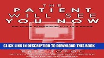 [READ] EBOOK The Patient Will See You Now: The Future of Medicine Is in Your Hands BEST COLLECTION