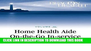 [FREE] EBOOK Home Health Aide On-the-Go In-Service Lessons: Vol. 2, Issue 9: Caring for Patients