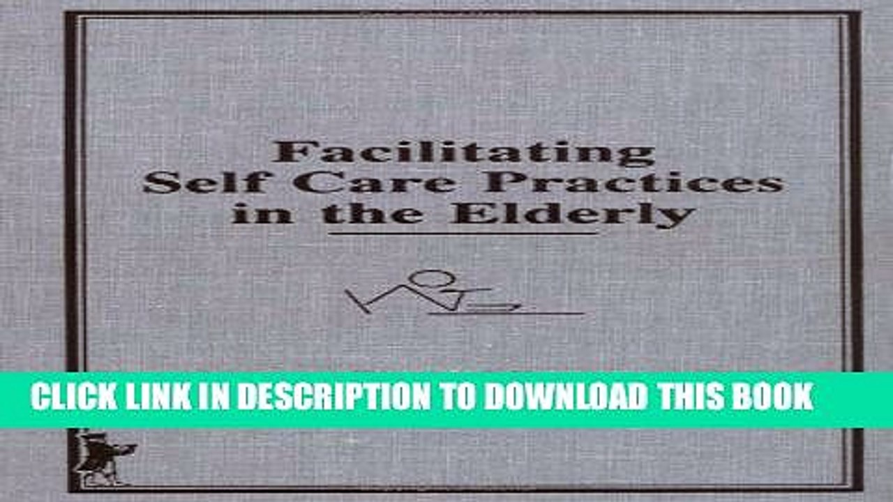 [READ] EBOOK Facilitating Self Care Practices in the Elderly ONLINE COLLECTION