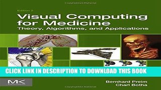[FREE] EBOOK Visual Computing for Medicine, Second Edition: Theory, Algorithms, and Applications