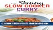[New] Ebook The Skinny Slow Cooker Curry Recipe Book: Delicious   Simple Low Calorie Curries From