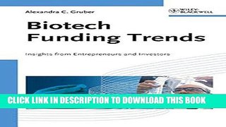 Best Seller Biotech Funding Trends: Insights from Entrepreneurs and Investors Free Read